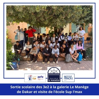 Sortie Scolaire 3eme : Galerie Le Manège et Ecole Sup I'Max de Dakar